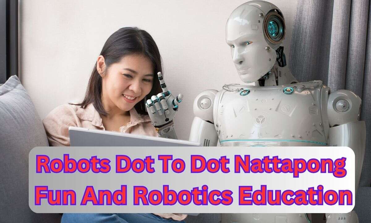 Robots Dot To Dot Nattapong: Fun And Robotics Education